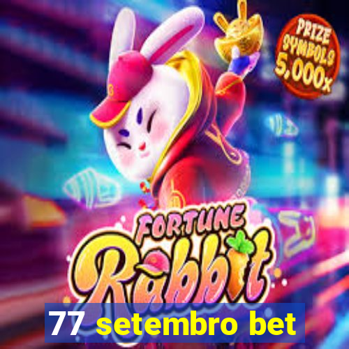 77 setembro bet